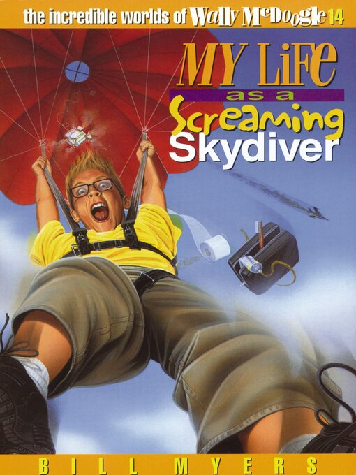 Title details for My Life as a Screaming Skydiver by Bill Myers - Available